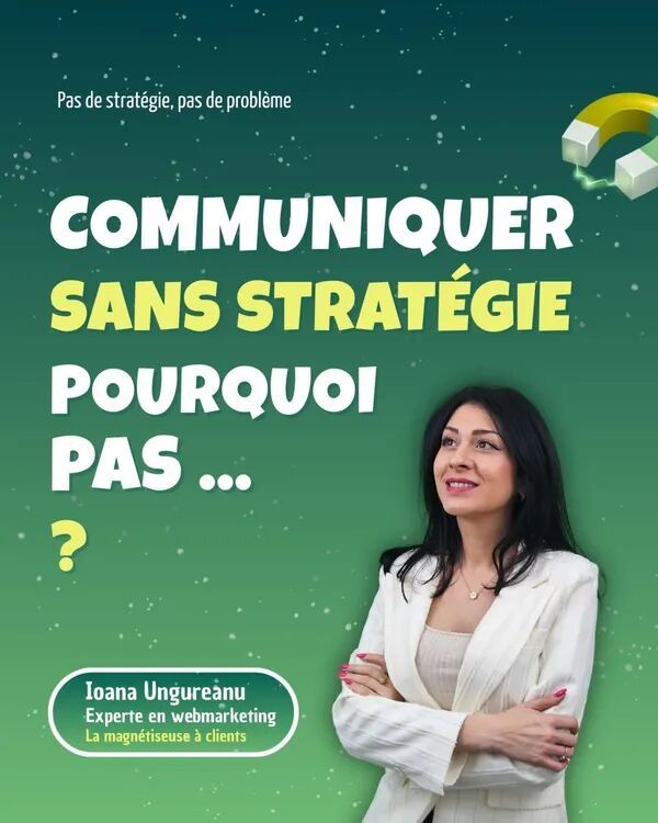 Vous n'avez pas besoin de stratégie pour réussir votre communication.